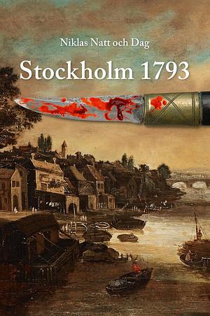 Stockholm 1793 by Niklas Natt och Dag