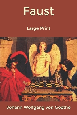 Faust: Large Print by Johann Wolfgang von Goethe