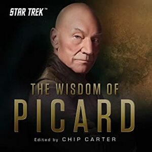 The Wisdom of Picard: An Official Star Trek Collection by Chip Carter