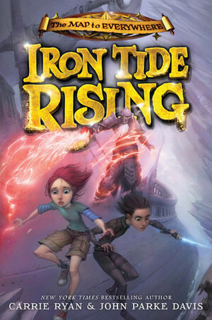 Iron Tide Rising by Carrie Ryan, John Parke Davis