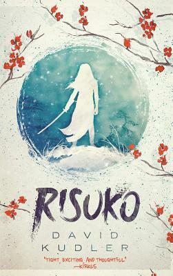 Risuko: A Kunoichi Tale by David Kudler