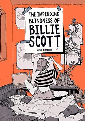 The Impending Blindness of Billie Scott by Zoe Thorogood