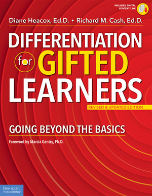 Differentiation for Gifted Learners: Going Beyond the Basics by Richard M. Cash, Diane Heacox