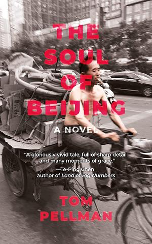 The Soul of Beijing by Tom Pellman, Tom Pellman