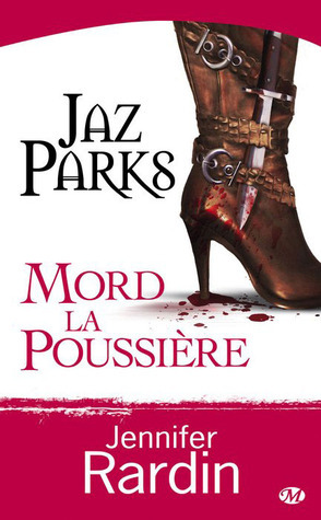 Jaz Parks mord la poussière by Jean-Noël Chatain, Jennifer Rardin