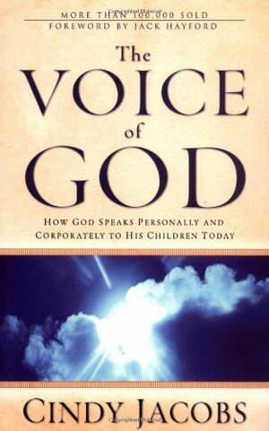 The Voice of God: How God Speaks Personally and Corporately to His Children Today by Cindy Jacobs