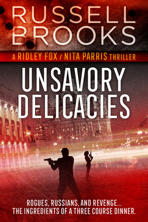Unsavory Delicacies by Russell Brooks