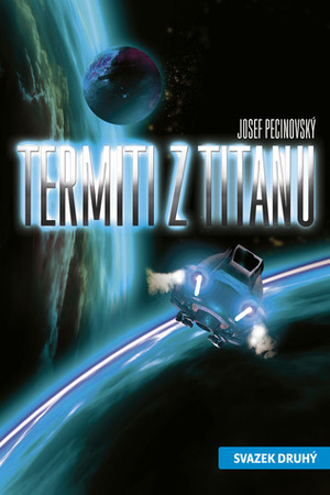 Termiti z Titanu, svazek druhý by Josef Pecinovský