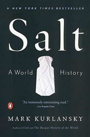 Salt: A World History by Mark Kurlansky