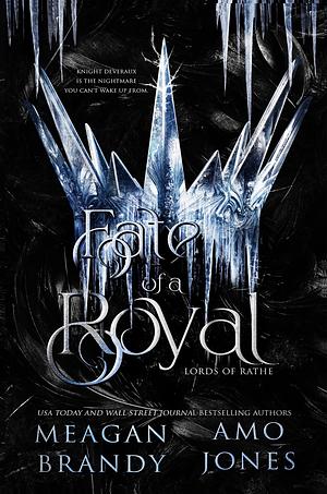 Fate of a Royal by Meagan Brandy, Amo Jones