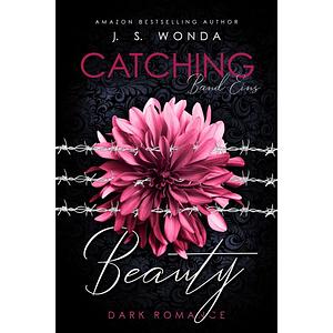 CATCHING BEAUTY: Du gehörst mir by J.S. Wonda