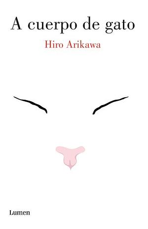 A cuerpo de gato by María Fuentes Armán, Hiro Arikawa