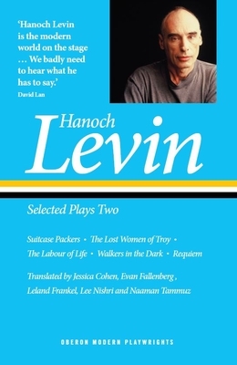Hanoch Levin: Selected Plays Two by Hanoch Levin