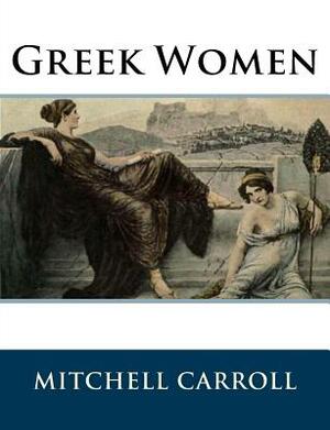 Greek Women by Mitchell Carroll