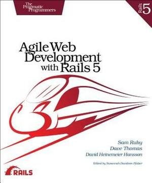Agile Web Development with Rails 5 by Sam Ruby