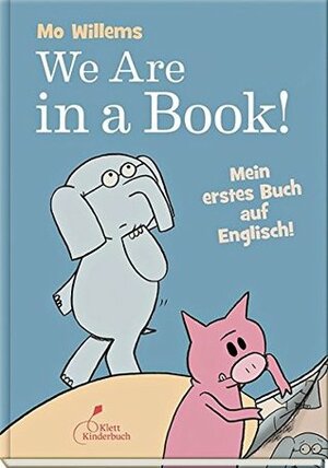 We are in a book!: Mein erstes Buch auf Englisch! by Mo Willems