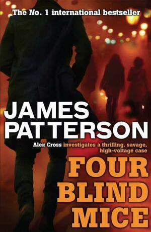 Four Blind Mice by James Patterson