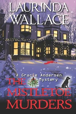 The Mistletoe Murders by Laurinda Wallace