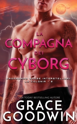 La compagna dei cyborg by Grace Goodwin