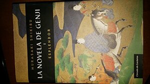 La novela de Genji. Volumen I: Esplendor by Murasaki Shikibu