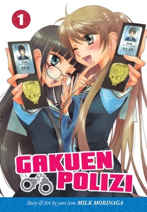 Gakuen Polizi, Vol. 1 by Milk Morinaga