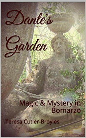 Dante's Garden: Magic and Mystery in Bomarzo by Teresa Cutler-Broyles