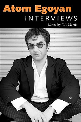 Atom Egoyan: Interviews by Atom Egoyan