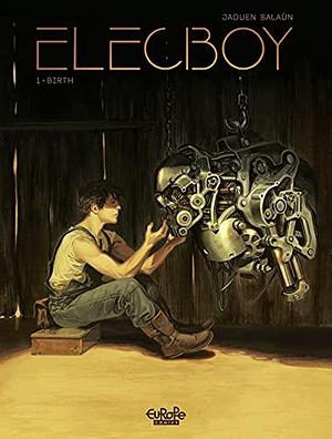Elecboy, volume 1: Birth by Edward Gauvin, Jaouen Salaün