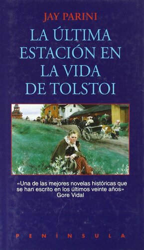 La Ultima Estacion En La Vida de Tolstoi by Jay Parini