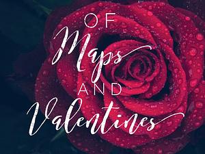 Of Maps and Valentines by Lily Morton