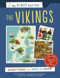My First Fact File the Vikings: Everything You Need to Know by Philip Steele