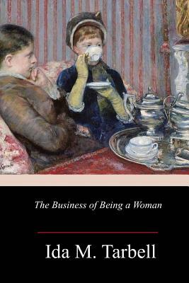 The Business of Being a Woman by Ida M. Tarbell