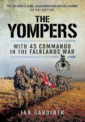 The Yompers: With 45 Commando in the Falklands War by Ian Gardiner