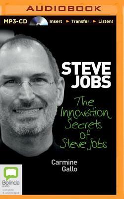 The Innovation Secrets of Steve Jobs by Carmine Gallo