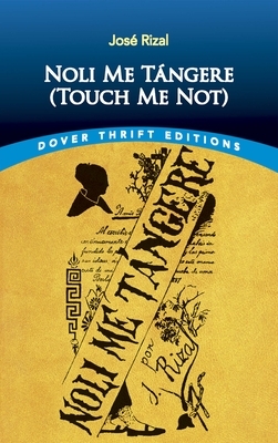 Noli Me Tángere (Touch Me Not) by José Rizal