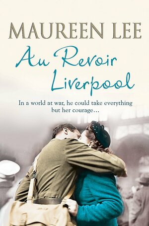 Au Revoir Liverpool by Maureen Lee