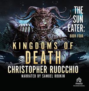 Kingdoms of Death by Christopher Ruocchio