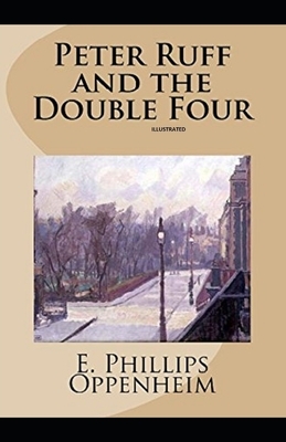 The Double Four Illustrated by Edward Phillips Oppenheim