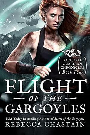 Flight of the Gargoyles by Rebecca Chastain, Rebecca Chastain
