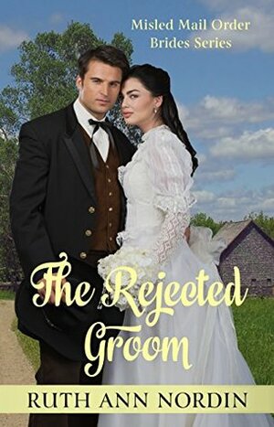 The Rejected Groom by Ruth Ann Nordin