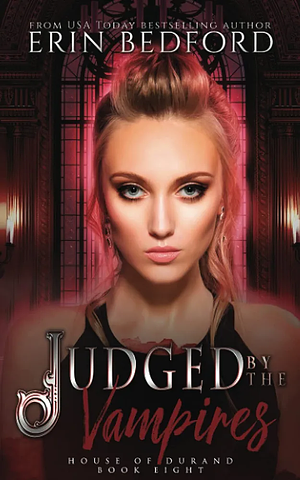 Judged by the Vampires by Erin Bedford
