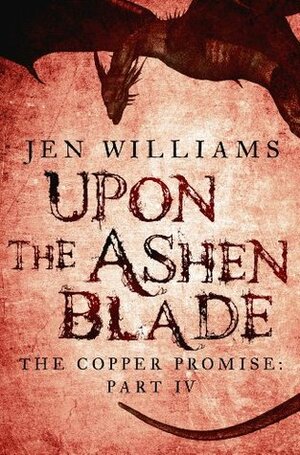 Upon the Ashen Blade by Jen Williams