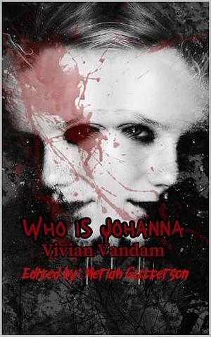 Who is Johanna? by Vivian VanDam