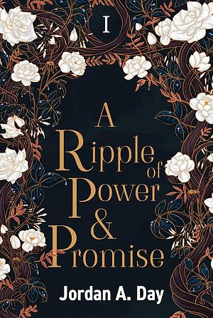 A Ripple of Power and Promise by Jordan A. Day