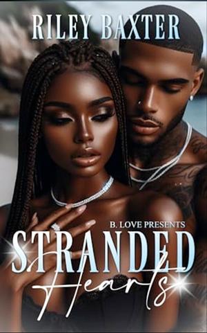 Stranded Hearts by Riley Baxter