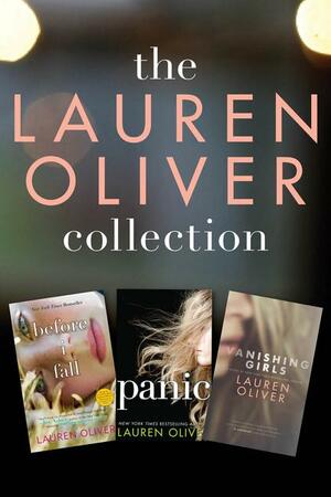 The Lauren Oliver Collection: Before I Fall, Panic, Vanishing Girls by Lauren Oliver