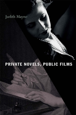 Private Novels, Public Films by Judith Mayne