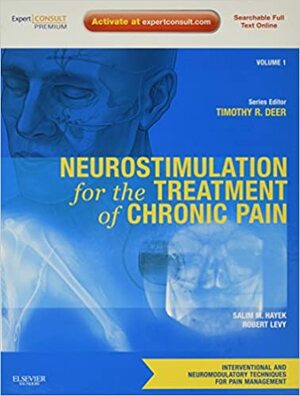 Neurostimulation for the Treatment of Chronic Pain, Volume 1 by Salim Hayek, Timothy R. Deer, Robert Levy