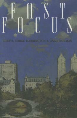 Fast Focus by Anne Norman, Cheryl Cooke Harrington