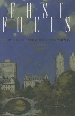 Fast Focus by Cheryl Cooke Harrington, Anne Norman